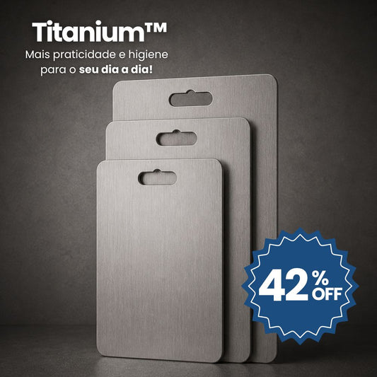 Titanium™ - Tábua de Cozinha Antibacteriana
